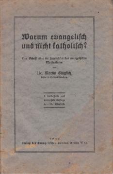 Warum evangelisch und nicht katholisch? Eine Schrift über die Herrlichkeit des evangelischen Christentums