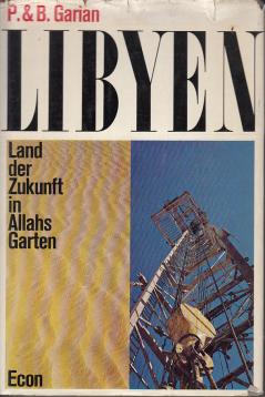 Libyen. Land der Zukunft in Allahs Garten.
