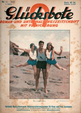 Glücksbote : Roman- u. Unterhaltungszeitschrift mit Versicherung, 4.Jahrg., Nr. 15(1930)