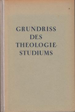 Grundriss des Theologiestudiums. In Gemeinschaft mit W. Baetke, H. Bornkamm, K. Goldammer, C. Ihmels, J. Leitpoldt, A. D. Müller, A. Oepke, G. Quell, H. Stephan, E. Sommerlath