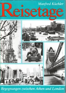 Reisetage : Begegnungen zwischen Athen u. London