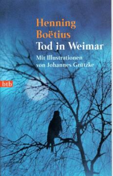 Tod in Weimar: Mit Illustrationen von Johannes Grützke