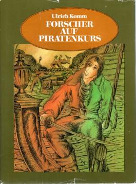 Forscher auf Piratenkurs. Mit Illustrationen von Günther Lück.