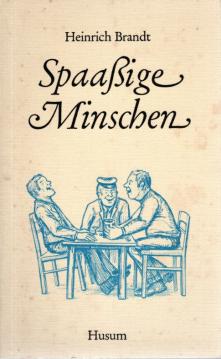 Spaaßige Minschen. Döntjes ut Sleswig- Holsteen