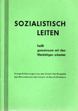 Sozialistisch Leiten heißt gemeinsam mit den Werktätigen arbeiten
