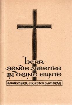 Herr, sende Arbeiter in Deine Ernte. Quatember - Priestersamstag
