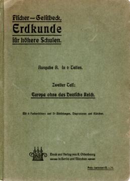 Erdkunde für höhere Schulen. Ausgabe A. In 6 Teilen. Zweiter Teil: Europa ohne das Deutsche Reich.