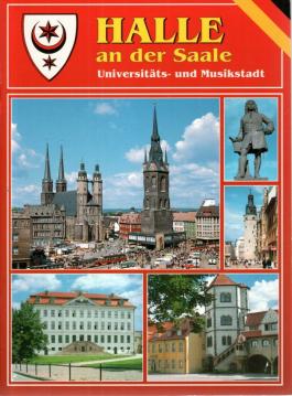 Halle an der Saale. Universitäts- und Musikstadt.