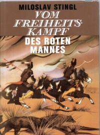 Vom Freiheitskampf des Roten Mannes