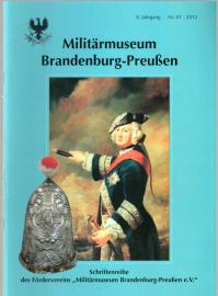 Militärmuseum Brandenburg-Preußen. 8. Jahrgang, Nr. 01 (2012) Militärmuseum Brandenburg-Preußen. 8. Jahrgang, Nr. 01 (2012)