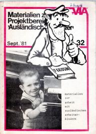Materialien zum Projektbereich Ausländische Arbeiter. Sept. 81: Materialien zur Arbeit mit ausländischen Arbeiterkindern
