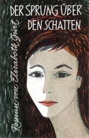 Der Sprung über den Schatten : Roman 