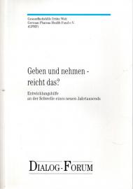 Geben und nehmen - reicht das ? Entwicklungshilfe an der Schwelle eines neuen Jahrtausends
