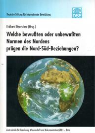 Welche bewußten oder unbewußten Normen des Nordens prägen die Nord-Süd-Beziehungen?