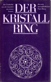 Der Kristallring. Die Geschichte von der treuesten der treuen Frauen, der ewig unvergleichlichen Tsun Hjang. Mit einem Nachwort von Helga Picht.