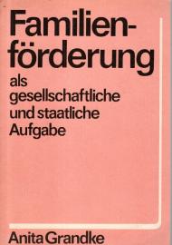 Familienförderung als gesellschaftliche und staatliche Aufgabe 