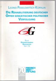 Die Rehabilitierung deutscher Opfer sowjetischer politischer Verfolgung Die Rehabilitierung deutscher Opfer sowjetischer politischer Verfolgung