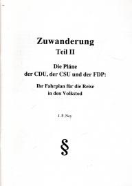 Zuwanderung Teil II : Die Pläne der CDU, CSU und der FDP: Ihr Fahrplan für die Reise in den Volkstod