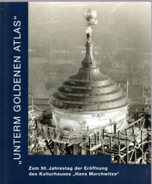 Unterm goldenen Atlas. Zum 50. Jahrestag der Eröffnung des Kulturhauses 