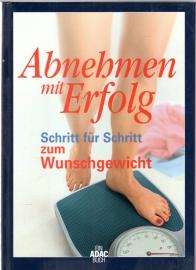 Abnehmen mit Erfolg - Schritt für Schritt zum Wunschgewicht