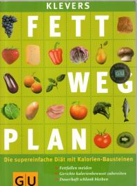 Klevers Fett weg Plan - Die supereinfache Diät mit Kalorien-Bausteinen