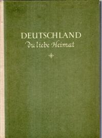 Deutschland. Du liebe Heimat