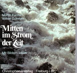 Mitten im Strom der Zeit. Mit Bildern leben