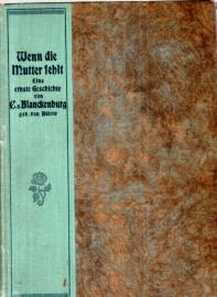 Wenn die Mutter fehlt. Eine ernste Geschichte. Wenn die Mutter fehlt. Eine ernste Geschichte.