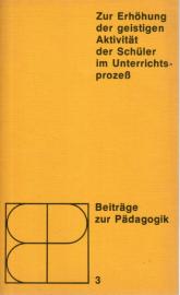 Zur Erhöhung der geistigen Aktivität der Schüler im Unterrichtsprozeß