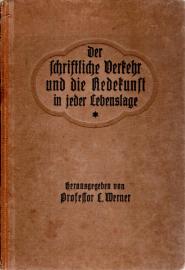 Der schriftliche Verkehr und die Redekunst in jeder Lebenslage. Band 2: Der schriftliche Vekehr im Geschäfts- und Privatleben. Formulare. Der Redner.
