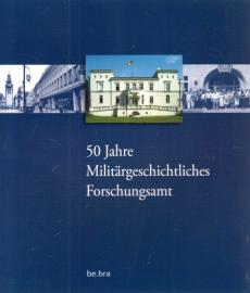 50 Jahre Militärgeschichtliches Forschungsamt: Eine Chronik