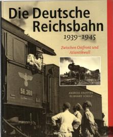 Die Deutsche Reichsbahn 1939-1945: Zwischen Ostfront und Atlantikwall