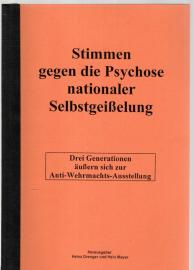 Stimmen gegen die Psychose nationaler Selbstgeißelung : Drei Generationen äußern sich zur Anti-Wehrmachts-Ausstellung