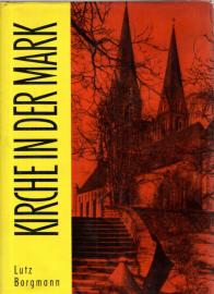 KIRCHE IN DER MARK. Berichte und Bilder aus der Evangelischen Kirche Berlin-Brandenburg