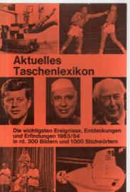 Aktuelles Taschenlexikon. Die wichtigsten Ereignisse, Entdeckungen und Erfindungen 1963/64 in rd. 300 Bildern und 1000 Stichwörtern. Das Jahresgeschehen vom 1. Juli 1963 bis 30. Juni 1964.