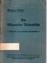 Die allgemeine Wehrpflicht. Wehrgesetz und Durchführungsvorschriften