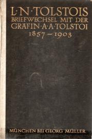 Leo Tolstois Briefwechsel mit der Gräfin A.A. Tolstoi 1857 - 1903 (Erster Band).
