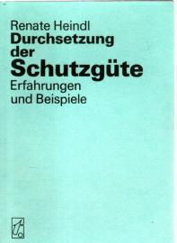 Durchsetzung der Schutzgüte : Erfahrungen u. Beispiele