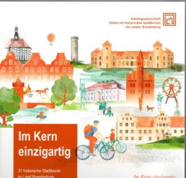 Im Kern einzigartig. 31 historische Stadtkerne im Land Brandenburg 