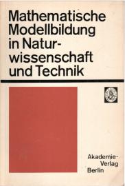 Mathematische Modellbildung in Naturwissenschaft und Technik.
