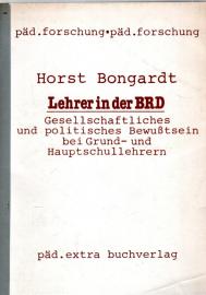 Lehrer in der BRD . Gesellschaftliches und politisches Bewußtsein bei Grund- und Hauptschullehrern