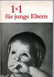 1 x 1 für junge Eltern.