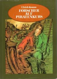 Forscher auf Piratenkurs. [William Dampier]