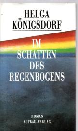 Im Schatten des Regenbogens: Roman