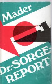 Dr.-Sorge-Report: Ein Dokumentarbericht über Kundschafter des Friedens mit ausgewählten Artikeln von Richard Sorge 