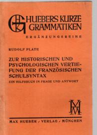 Zur historischen und psychologischen Vertiefung der französischen Schulsyntax : Ein Hilfsbuch in Frage und Antwort