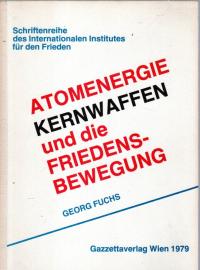 Atomenergie, Kernwaffen und die Friedensbewegung