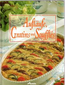 Aufläufe, Gratins und Souffles