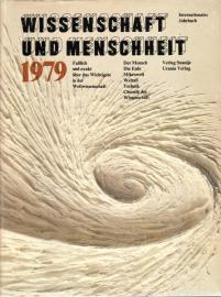 Wissenschaft und Menschheit 1979 Internationales Jahrbuch. Faßlich und exakt über das Wichtigste in der Weltwissenschaft
