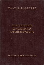 Zur Geschichte der Deutschen Arbeiterbewegung Aus Reden und Aufsätzen; Band II: 1933 - 1946 Zur Geschichte der Deutschen Arbeiterbewegung Aus Reden und Aufsätzen; Band II: 1933 - 1946